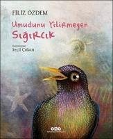 Umudunu Yitirmeyen Sigircik - Özdem, Filiz