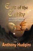 Eye of the Entity (The Planet Prophecies, #2) (eBook, ePUB) Eye of the Entity (The Planet Prophecies, #2) (eBook, ePUB)