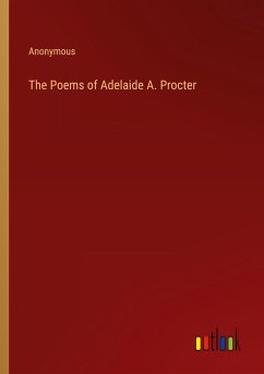 The Poems of Adelaide A. Procter - Anonymous