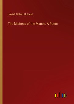 The Mistress of the Manse. A Poem