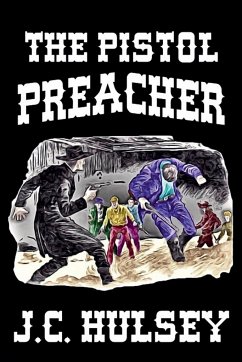 The Pistol Preacher - Hulsey, J. C.