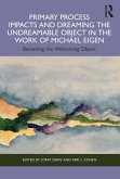 Primary Process Impacts and Dreaming the Undreamable Object in the Work of Michael Eigen (eBook, PDF)