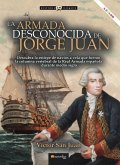 La armada desconocida de Jorge Juan NUEVA EDICIÓN COLOR La armada desconocida de Jorge Juan NUEVA EDICIÓN COLOR