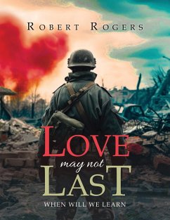 Love May Not Last - Rogers, Robert