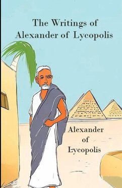 The Writings of Alexander of Lycopolis - Of Lycopolis, Alexander