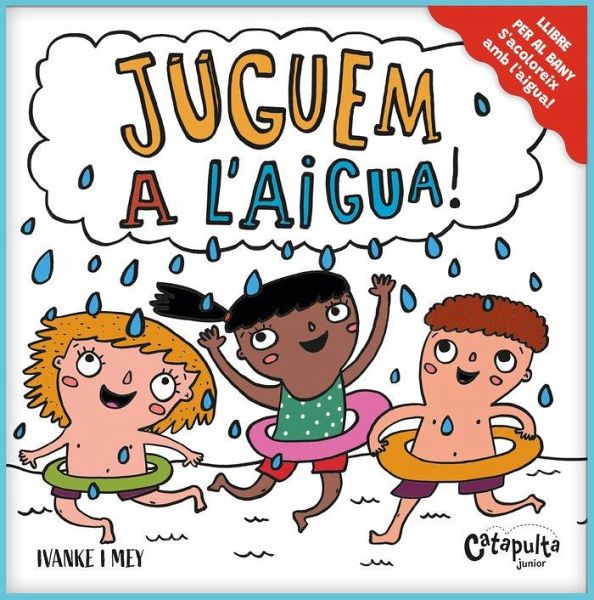 Juguem a l?aigua! Juguem a l?aigua!