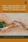 Toxic Nourishment and Damaged Bonds in the Work of Michael Eigen (eBook, ePUB)