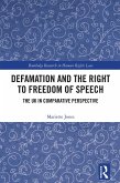 Defamation and the Right to Freedom of Speech (eBook, PDF) Defamation and the Right to Freedom of Speech (eBook, PDF)