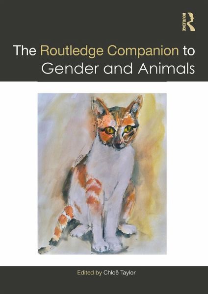 The Routledge Companion to Gender and Animals (eBook, PDF) The Routledge Companion to Gender and Animals (eBook, PDF)