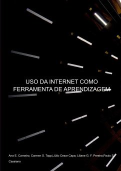 Uso Da Internet Como Ferramenta De Aprendizagem - Carneiro, Ana E; Tappi, Carmen S.; Capa, Júlio Cesar