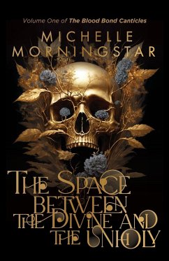 The Space Between the Divine and the Unholy - Morningstar, Michelle