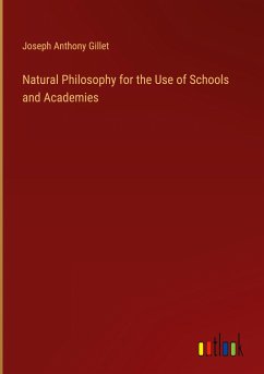 Natural Philosophy for the Use of Schools and Academies - Gillet, Joseph Anthony