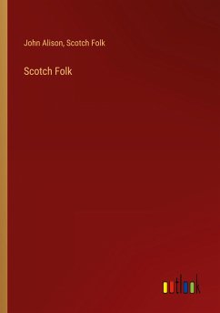 Scotch Folk - Alison, John; Folk, Scotch