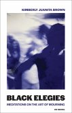 Black Elegies (eBook, ePUB) Black Elegies (eBook, ePUB)