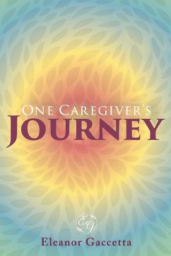 One Caregiver's Journey - Gaccetta, Eleanor