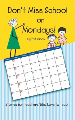 Don't Miss School on Mondays! - Pat James
