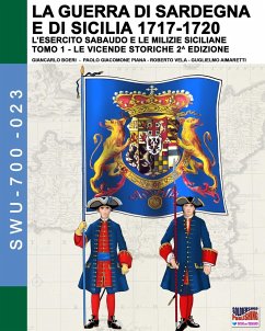 La guerra di Sardegna e di Sicilia 1717-1720 (l'esercito sabaudo e le milizie siciliane) - Boeri, Giancarlo