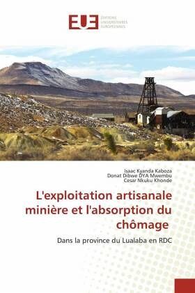 L'exploitation artisanale minière et l'absorption du chômage L'exploitation artisanale minière et l'absorption du chômage