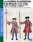 La guerra di Sardegna e di Sicilia 1717-1720 (L'esercito sabaudo e le milizie siciliane) - Vol. 3