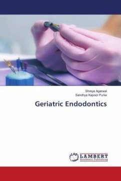 Geriatric Endodontics - Agarwal, Shreya;Kapoor Punia, Sandhya