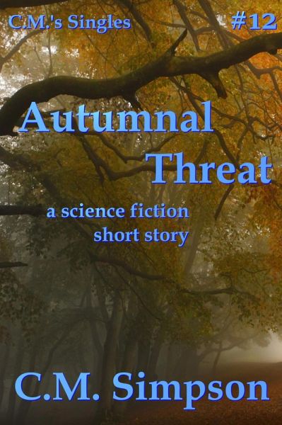 Autumnal Threat (C.M.'s Singles, #12) (eBook, ePUB) Autumnal Threat (C.M.'s Singles, #12) (eBook, ePUB)