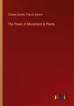 The Power of Movement in Plants - Darwin, Charles; Darwin, Francis