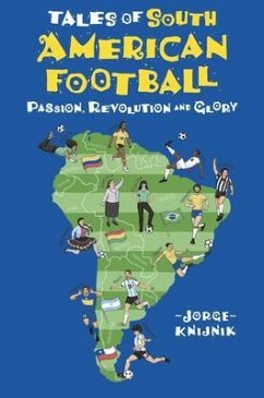 Tales of South American Football (eBook, ePUB) - Knijnik, Jorge