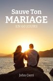 Sauve Ton Mariage En 60 Jours (eBook, ePUB)