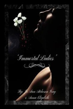 'Immortal Ladies' (eBook, ePUB) - Atcheson Gray, Jo Ann; Elizabeth, Anna
