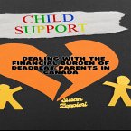 Dealing with the financial burden of Deadbeat Parents in Canada (eBook, ePUB)
