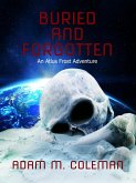 Buried and Forgotten (Atlus Frost Adventures, #1) (eBook, ePUB)