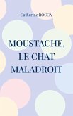 Moustache, le chat maladroit (eBook, ePUB)