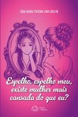 Espelho, espelho meu, existe mulher mais cansada do que eu? (eBook, ePUB)