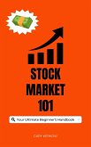 Stock Market 101: Your Ultimate Beginner's Handbook (eBook, ePUB)