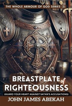 Cover Breastplate Of Righteousness (Guard Your Heart Against Satan's Accusations) (eBook, ePUB)