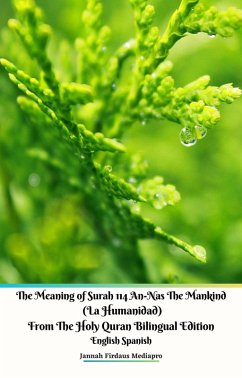 Cover The Meaning of Surah 114 An-Nas The Mankind (La Humanidad) From The Holy Quran Bilingual Edition English Spanish (eBook, ePUB)
