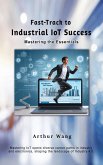 Fast-Track to Industrial IoT Success: Mastering the Essentials (eBook, ePUB)