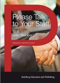 Please Talk to Your Staff: Here's How (Humanistic learaship in action, #2) (eBook, ePUB) Please Talk to Your Staff: Here's How (Humanistic learaship in action, #2) (eBook, ePUB)