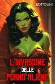 L'invasione delle porno aliene (eBook, ePUB)