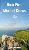 Book Five: Michael Grows Up (eBook, ePUB)