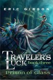 Prison of Glass (Traveler's Luck, #3) (eBook, ePUB)