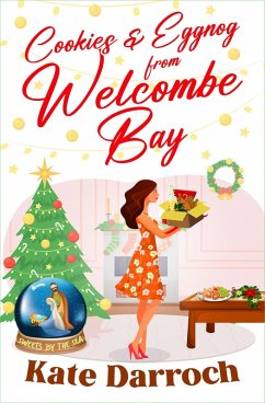 Cookies & Eggnog from Welcombe Bay (Sweets By The Sea, #0) (eBook, ePUB) - Darroch, Kate Cookies & Eggnog from Welcombe Bay (Sweets By The Sea, #0) (eBook, ePUB) - Darroch, Kate