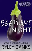 Eggplant Night: A Why Choose Romance Standalone (Big Bad Book of Bedtime Stories, #1) (eBook, ePUB) Eggplant Night: A Why Choose Romance Standalone (Big Bad Book of Bedtime Stories, #1) (eBook, ePUB)