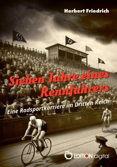 Sieben Jahre eines Rennfahrers (eBook, PDF) - Friedrich, Herbert