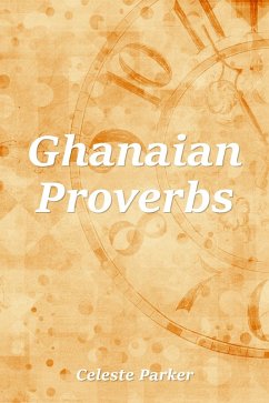 Ghanaian Proverbs (eBook, ePUB) - Parker, Celeste