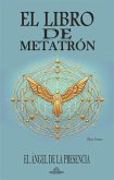 El Libro de Metatrón - El Ángel de la Presencia (eBook, ePUB)