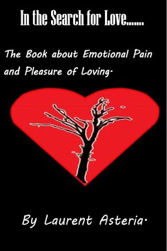 Cover In the Search for Love. A Book about Emotional Pain and Pleasure of Loving. (eBook, ePUB)