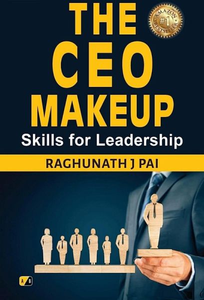 THE CEO MAKEUP : Skills for Leadership (eBook, ePUB) THE CEO MAKEUP : Skills for Leadership (eBook, ePUB)
