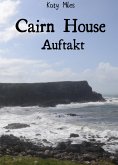 Auftakt - Cairn House (eBook, ePUB)