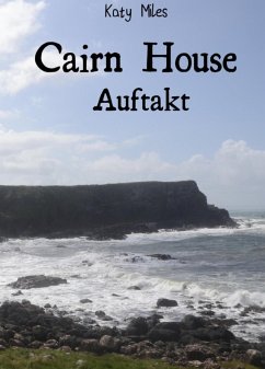 Auftakt - Cairn House (eBook, ePUB) - Miles, Katy